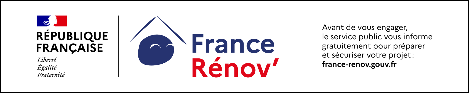 France Rénov' - Avant de vous engager, le service public vous informe gratuitement pour préparer et sécuriser votre projet : france-renov.gouv.fr